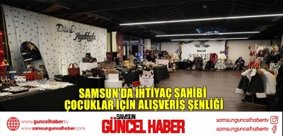 Samsun’da ihtiyaç sahibi çocuklar için alışveriş şenliği