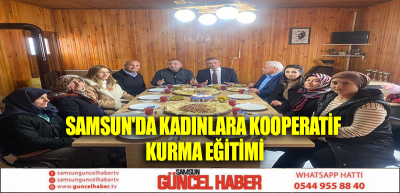 Samsun'da kadınlara kooperatif kurma eğitimi