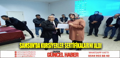 Samsun'da kursiyerler sertifikalarını aldı 