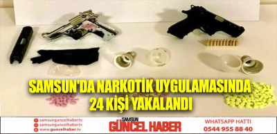 Samsun'da narkotik uygulamasında 24 kişi yakalandı