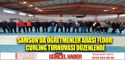 Samsun'da Öğretmenler Arası Floor Curling Turnuvası düzenlendi