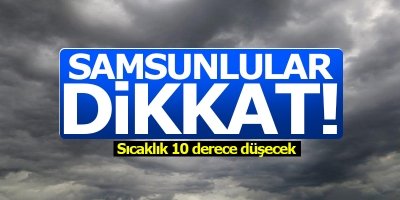 Samsun'da sıcaklıklar düşüyor