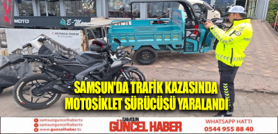 Samsun'da trafik kazasında motosiklet sürücüsü yaralandı