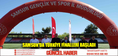 Samsun'da Türkiye Finalleri başladı