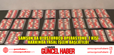 Samsun'da uyuşturucu operasyonu: 7 kişi hakkında yasal işlem başlatıldı