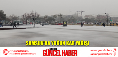  Samsun'da yoğun kar yağışı