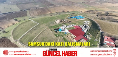 Samsun'daki kazı çalışmaları