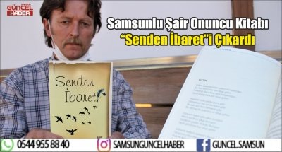 Samsunlu Şair Onuncu Kitabı “Senden İbaret”i Çıkardı