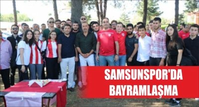 SAMSUNSPOR'DA BAYRAMLAŞMA