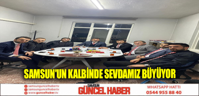 Samsun'un Kalbinde Sevdamız Büyüyor