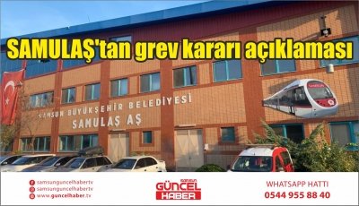 SAMULAŞ'tan grev kararı açıklaması  