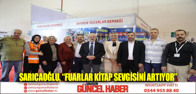 SARICAOĞLU, “FUARLAR KİTAP SEVGİSİNİ ARTIYOR”