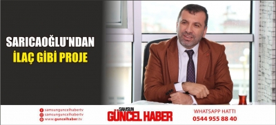 SARICAOĞLU'NDAN İLAÇ GİBİ PROJE