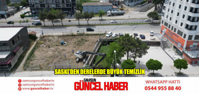 SASKİ’DEN DERELERDE BÜYÜK TEMİZLİK