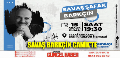 Savaş Barkçin Canik’te