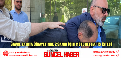 Savcı, zabıta cinayetinde 2 sanık için müebbet hapis istedi