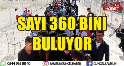 SAYI 360 BİNİ BULUYOR