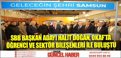 SBB BAŞKAN ADAYI HALİT DOĞAN, OKAF’TA ÖĞRENCİ VE SEKTÖR BİLEŞENLERİ İLE BULUŞTU