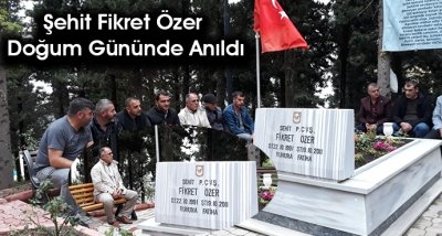 Şehit Fikret Özer Doğum Gününde Anıldı