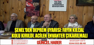 ŞENEL'DEN DEPREM UYARISI: FAYIN KILCAL KOLU KIRILDI, ACİLEN ENVANTER ÇIKARILMALI