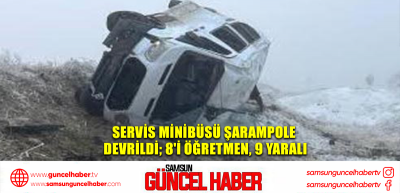 Servis minibüsü şarampole devrildi; 8'i öğretmen, 9 yaralı