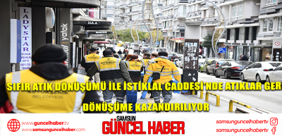 SIFIR ATIK DÖNÜŞÜMÜ İLE İSTİKLAL CADDESİ’NDE ATIKLAR GERİ  DÖNÜŞÜME KAZANDIRILIYOR