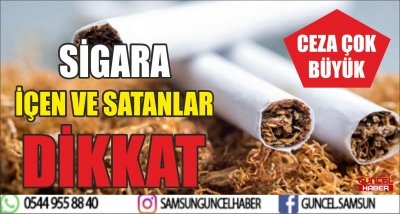 SİGARA İÇEN VE SATANLAR DİKKAT 