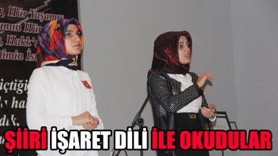 Şiiri işaret dili ile okudular