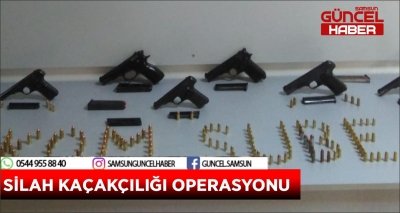 SİLAH KAÇAKÇILIĞI OPERASYONU