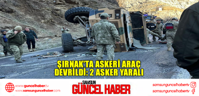  Şırnak'ta askeri araç devrildi: 2 asker yaralı