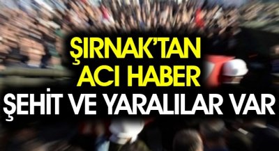 Şırnak'tan Acı Haber:Şehit ve Yaralılar var