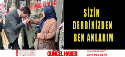 SİZİN DERDİNİZDEN BEN ANLARIM