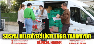 SOSYAL BELEDİYECİLİKTE ENGEL TANIMIYOR