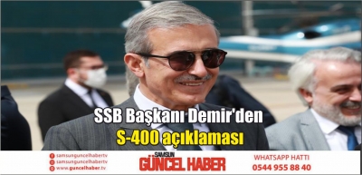 SSB Başkanı Demir'den S-400 açıklaması