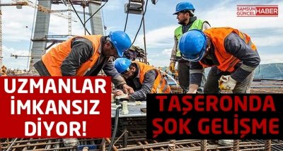 Taşeronda son dakika gelişmeleri: Uzmanlar ‘imkansız’ diyor!