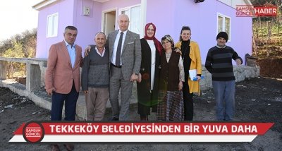 Tekkeköy Belediyesinden sıcacık bir yuva daha