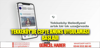 TEKKEKÖY'DE CEPTE ANONS UYGULAMASI BAŞLADI 