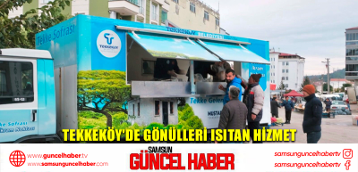 Tekkeköy'de gönülleri ısıtan hizmet