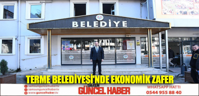 Terme Belediyesi'nde Ekonomik Zafer