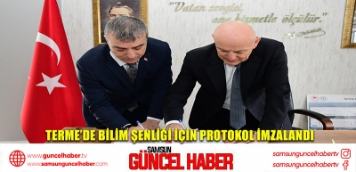 Terme’de bilim şenliği için protokol imzalandı