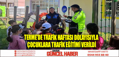 Terme'de Trafik Haftası dolayısıyla çocuklara trafik eğitimi verildi