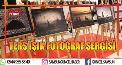 TERS IŞIK FOTOĞRAF SERGİSİ