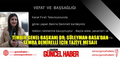 TİMBİR Genel Başkanı Dr. Süleyman Basa'dan Semra Demirelli için taziye mesajı