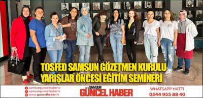 TOSFED SAMSUN GÖZETMEN KURULU YARIŞLAR ÖNCESİ EĞİTİM SEMİNERİ