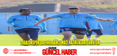 Trabzonspor’da Fenerbahçe maçı hazırlıkları sürüyor