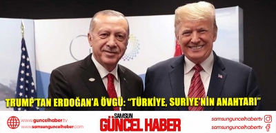 Trump’tan Erdoğan’a övgü: “Türkiye, Suriye’nin anahtarı”