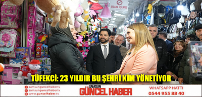 TÜFEKCİ: 23 YILDIR BU ŞEHRİ KİM YÖNETİYOR