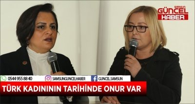 TÜRK KADINININ TARİHİNDE ONUR VAR