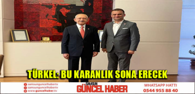 TÜRKEL: BU KARANLIK SONA ERECEK