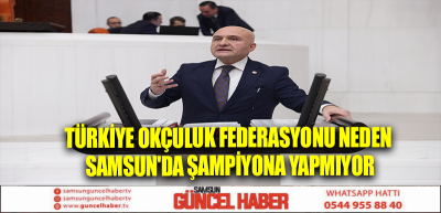 TÜRKİYE OKÇULUK FEDERASYONU NEDEN SAMSUN'DA ŞAMPİYONA YAPMIYOR